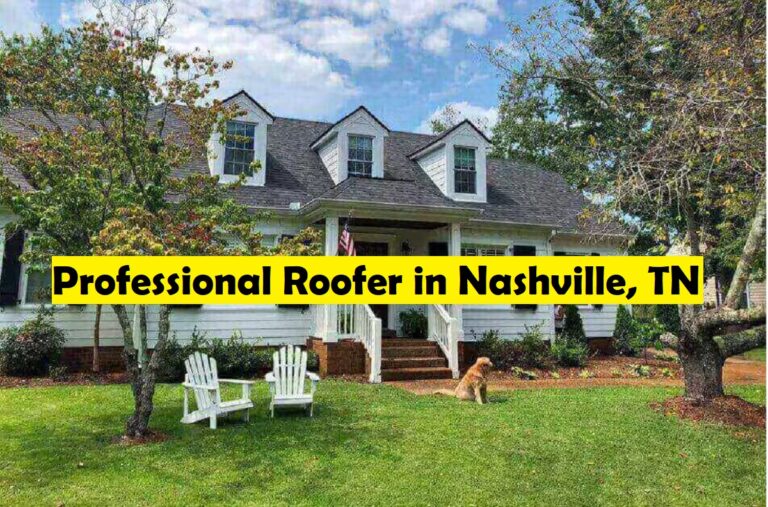 Tips for Choosing the Right Professional Roofer in Nashville, TN for Your Home